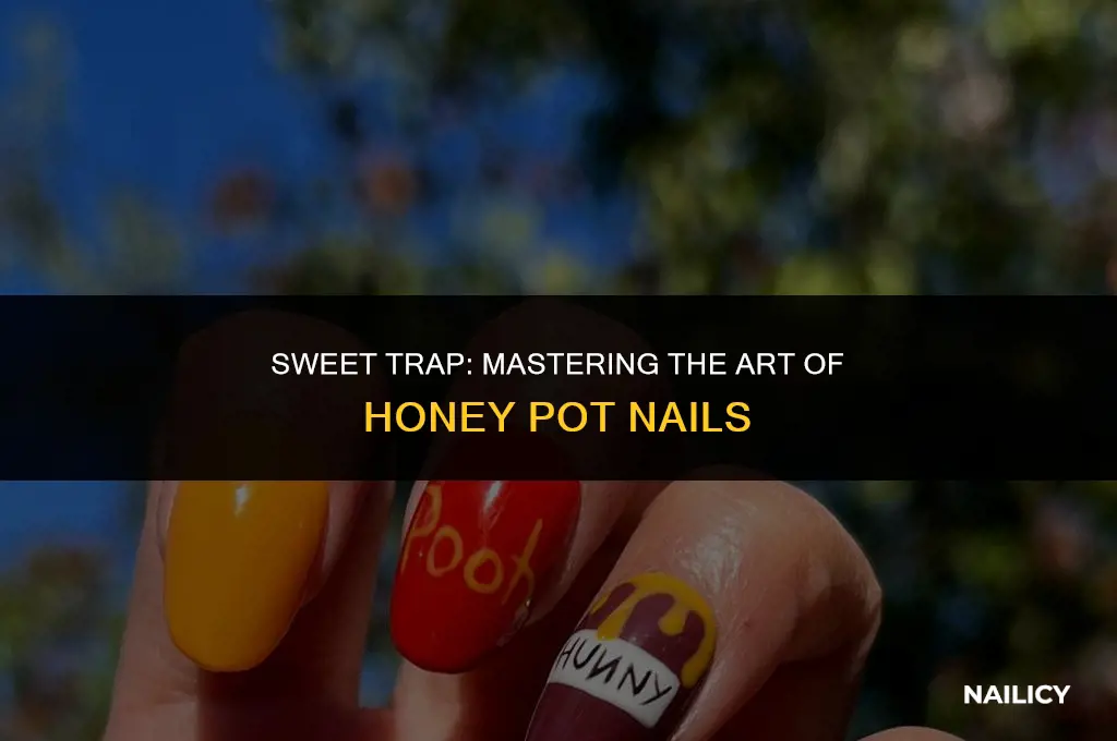 how to use a honey pot nail