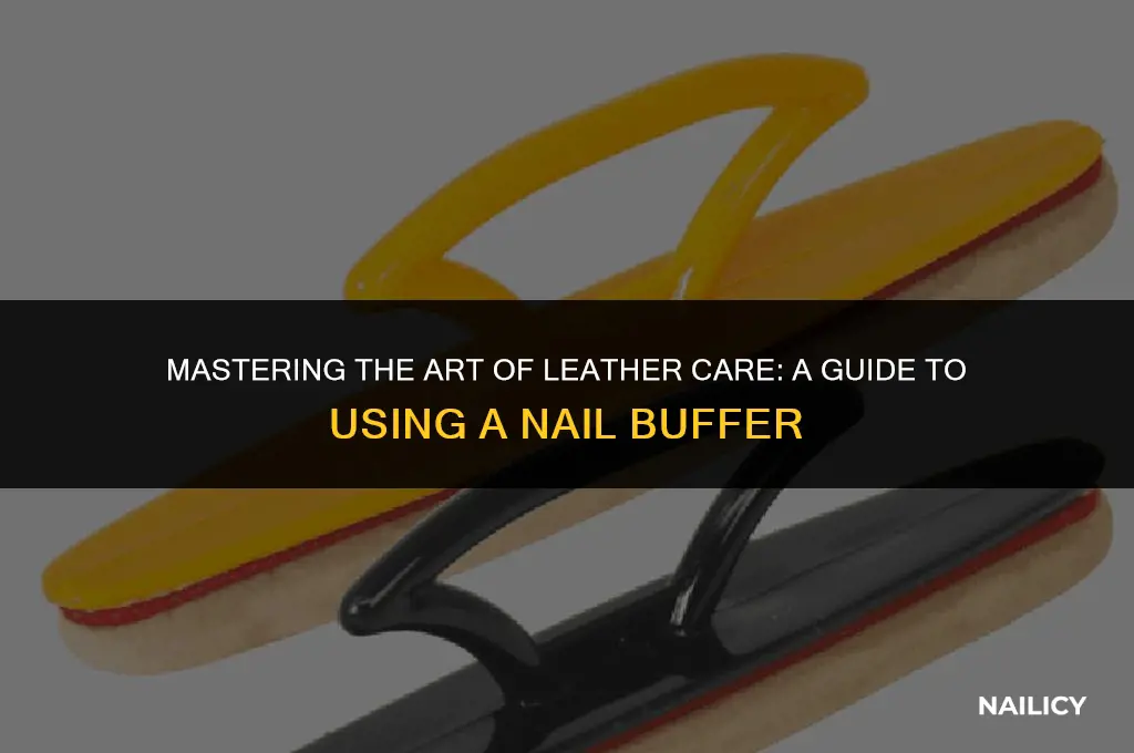 how to use a leather nail buffer
