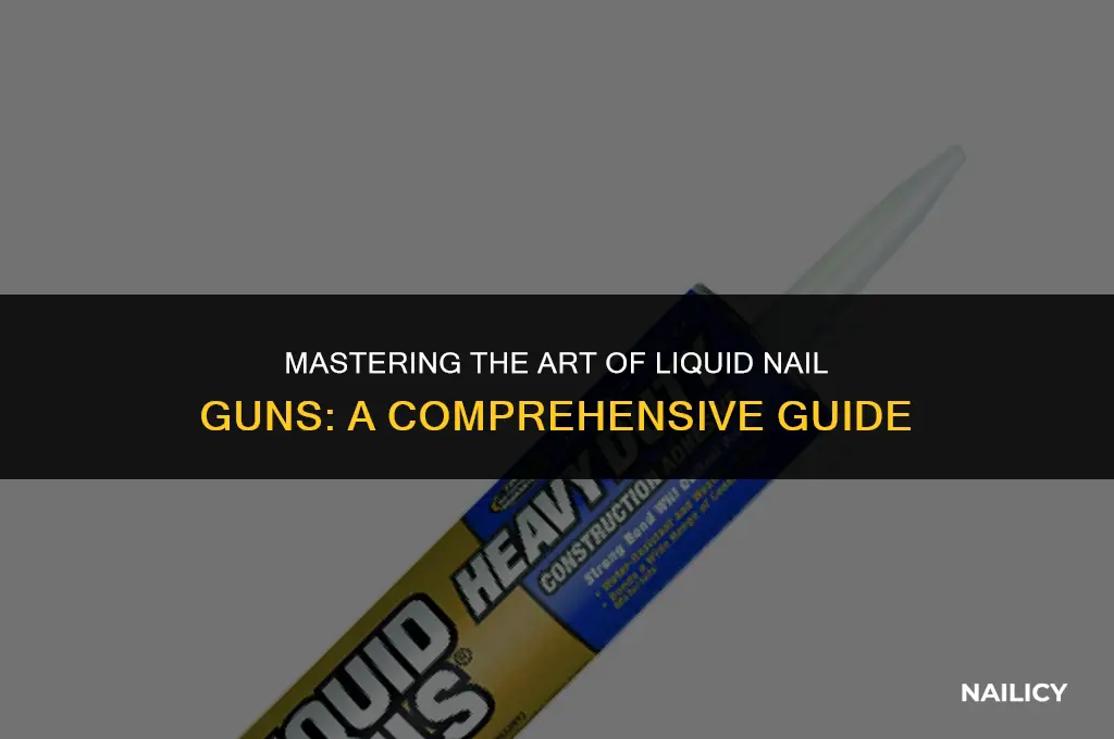 how to use a liquid nail gun