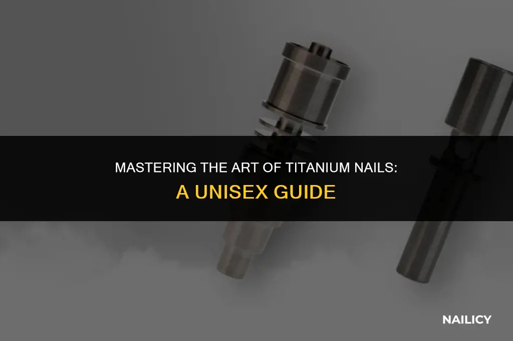 how to use a male female titanum nail