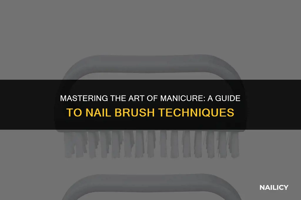 how to use a manicure nail brush