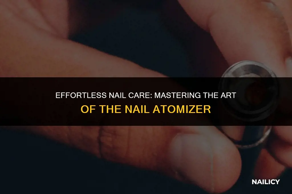 how to use a nail atomizer