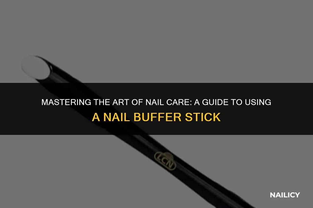 how to use a nail buffer stick