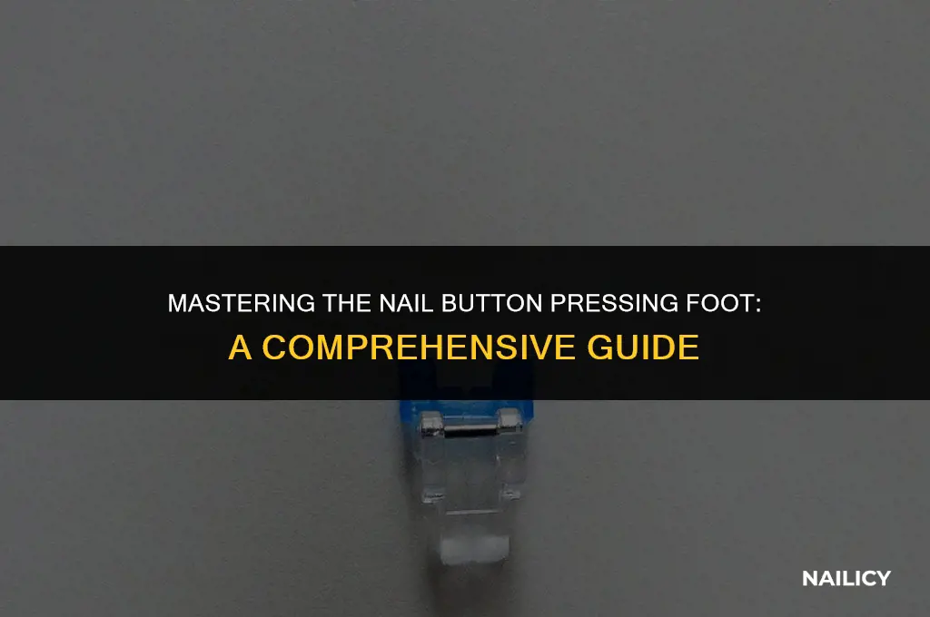 how to use a nail button pressing foot