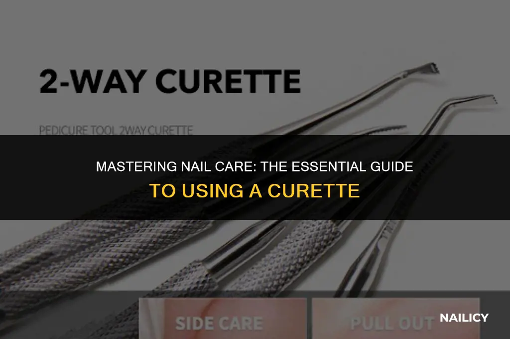 how to use a nail curette
