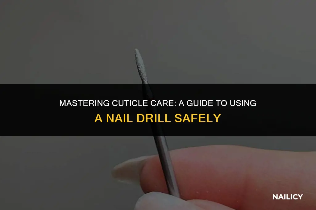how to use a nail drill for cuticles