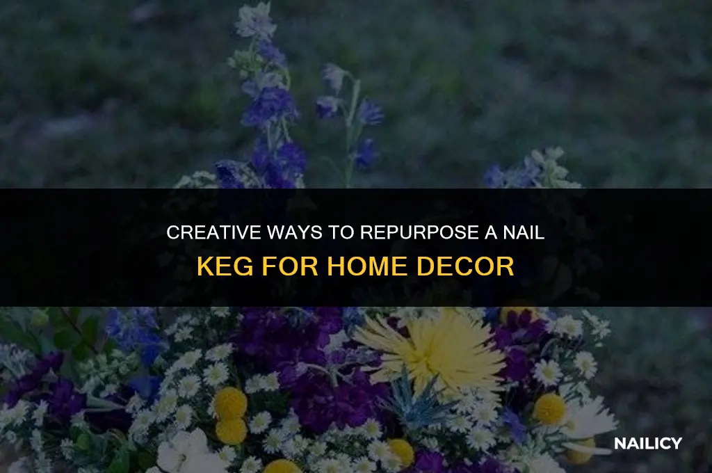 how to use a nail keg for decoration