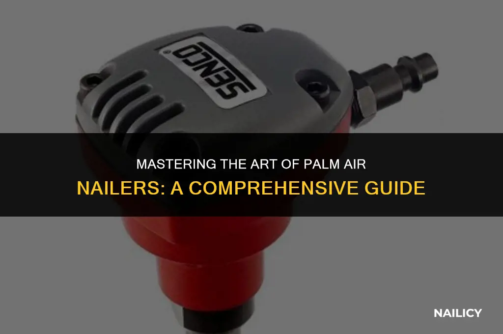 how to use a palm air nailer