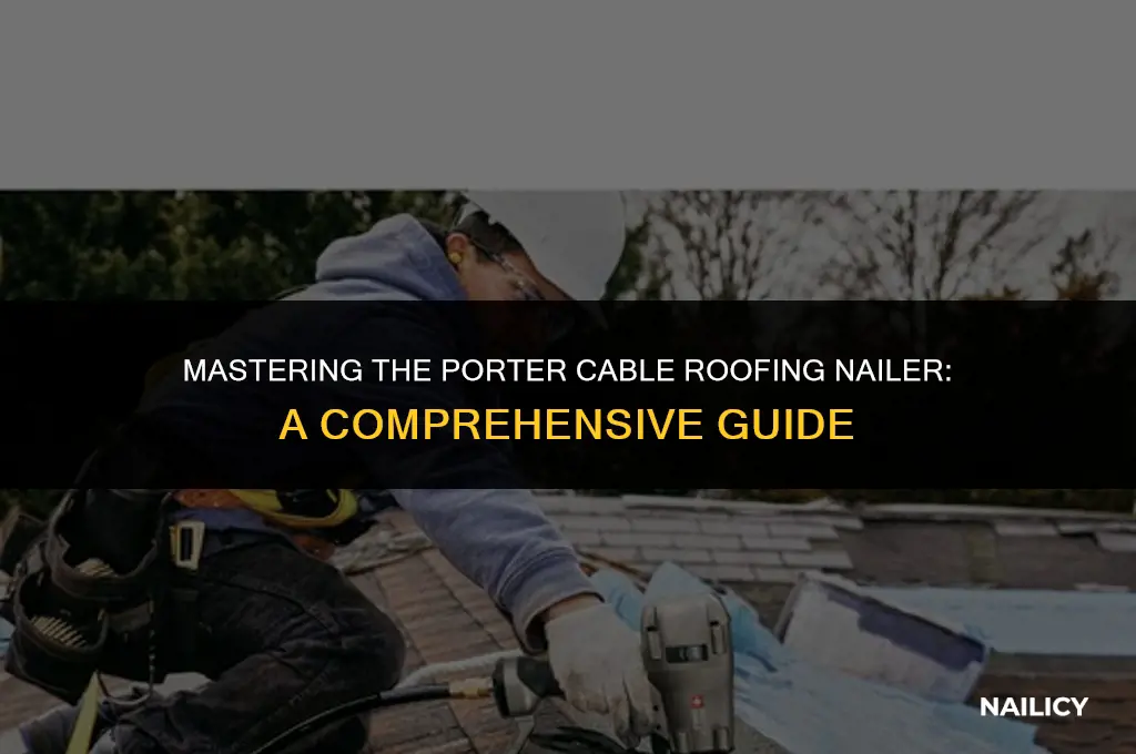 how to use a porter cable roofing nailer