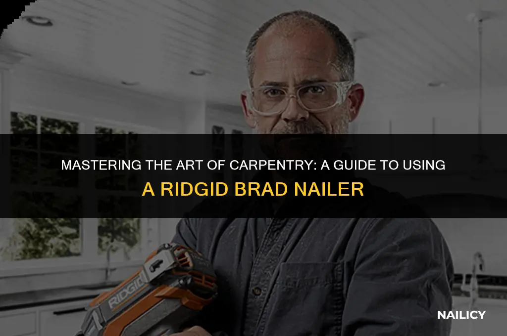 how to use a ridgid brad nailer