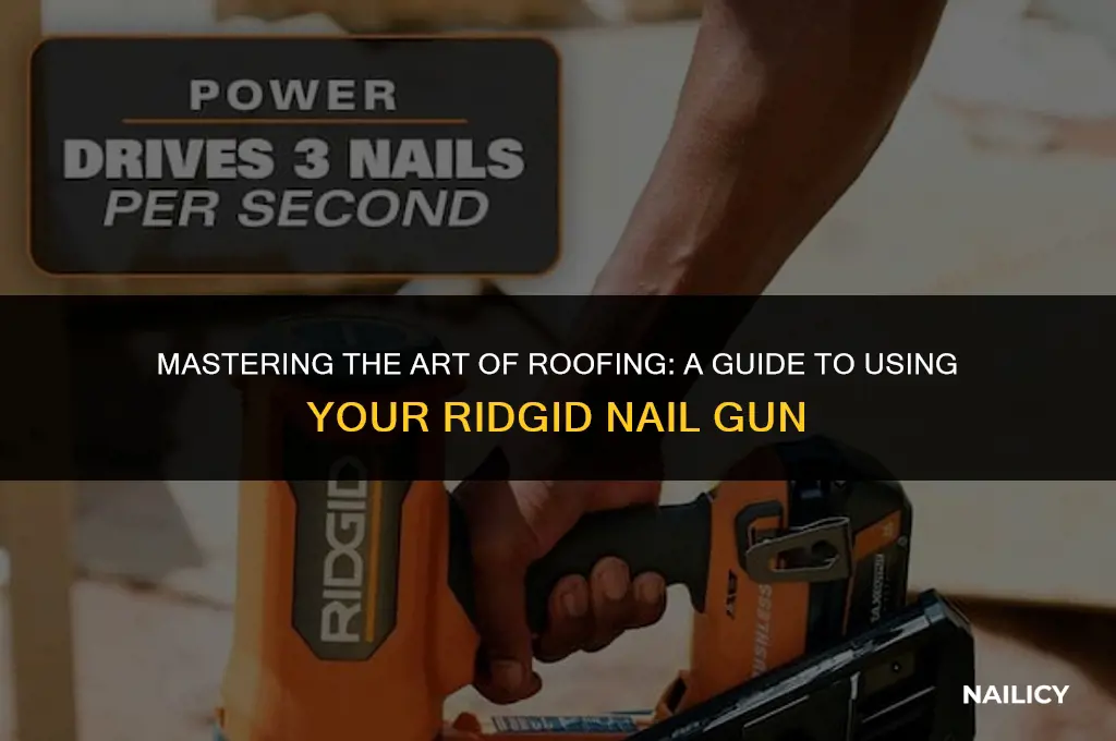 how to use a ridgid roofing nail gun