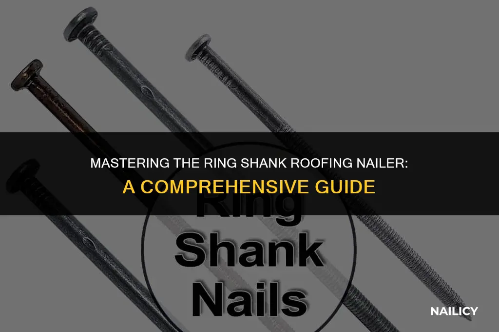 how to use a ring shank roofing nailer