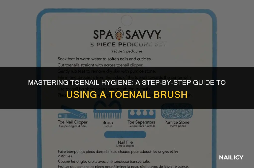 how to use a toe nail brush
