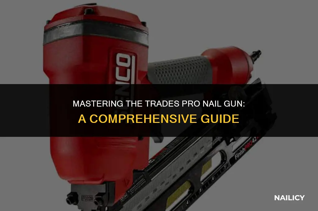 how to use a trades pro nail gun