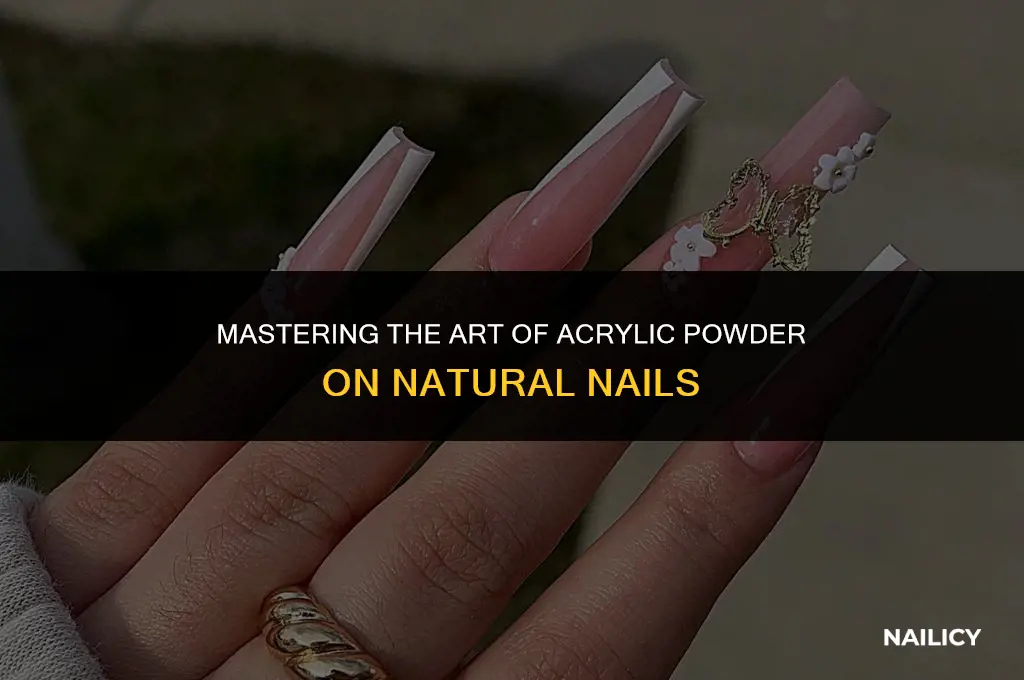 how to use acrylic powder on natural nails