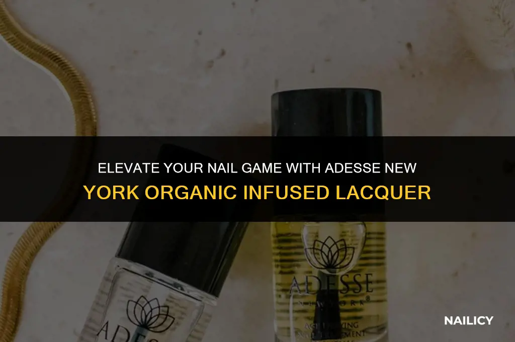 how to use adesse new york organic infused nail lacquer