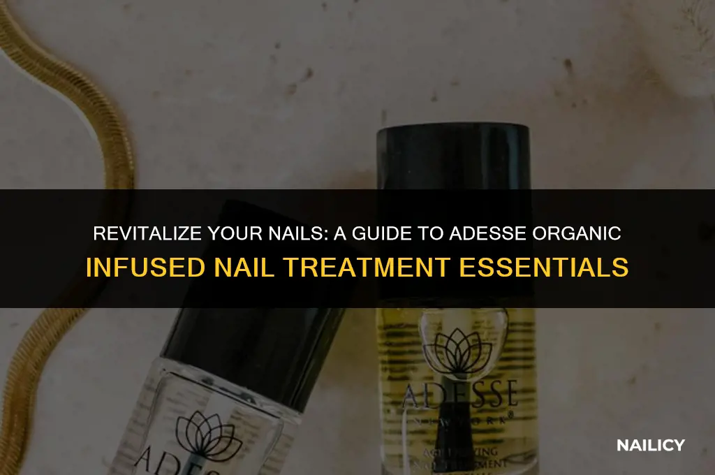 how to use adesse organic infused nail treatment essentials