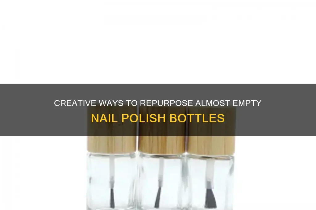 how to use almost empty nail polish