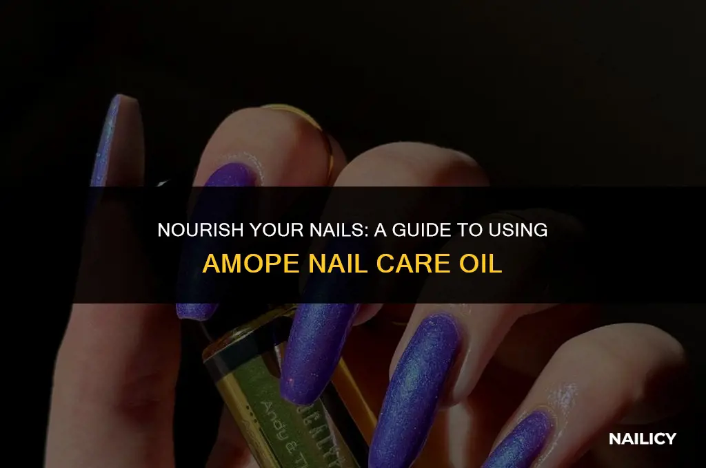 how to use amope nail care oil