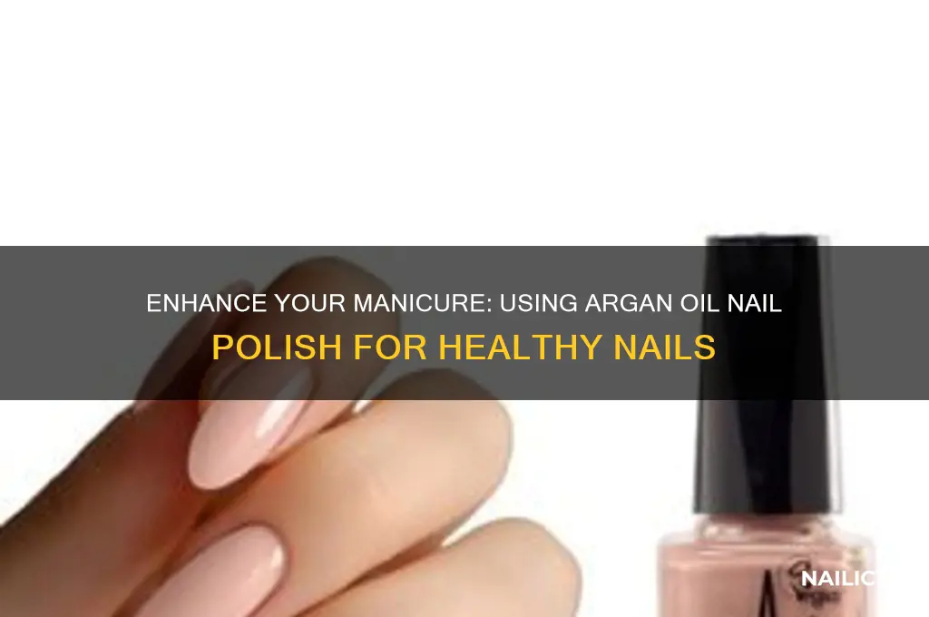 how to use argan oil nail polish