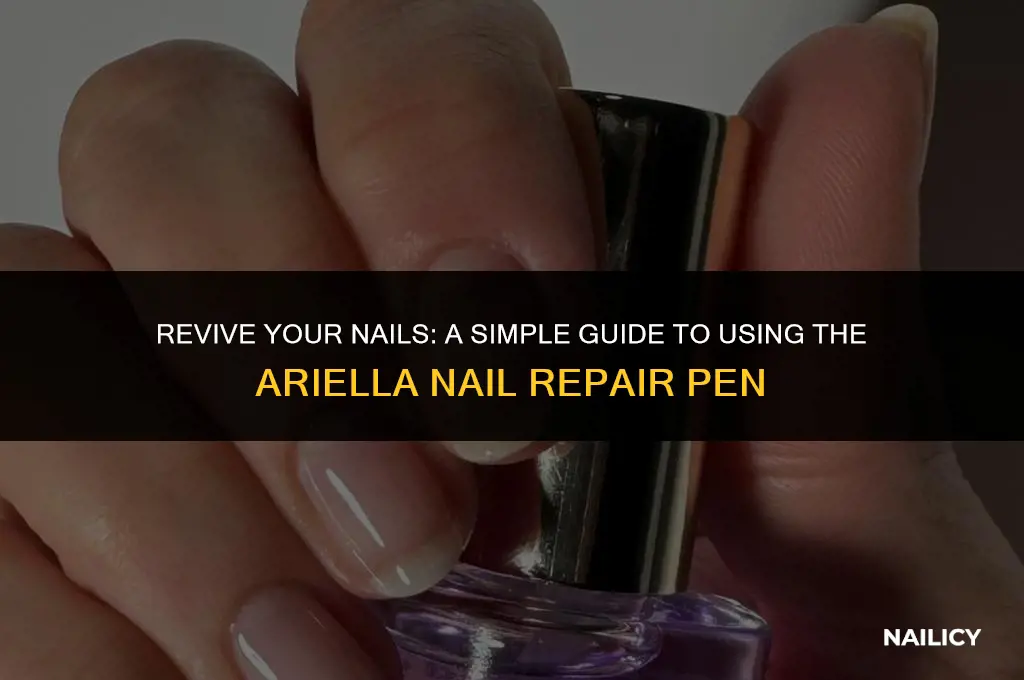 how to use ariella nail repair pen