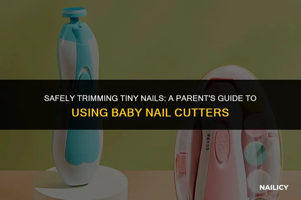 how to use baby nail cutter