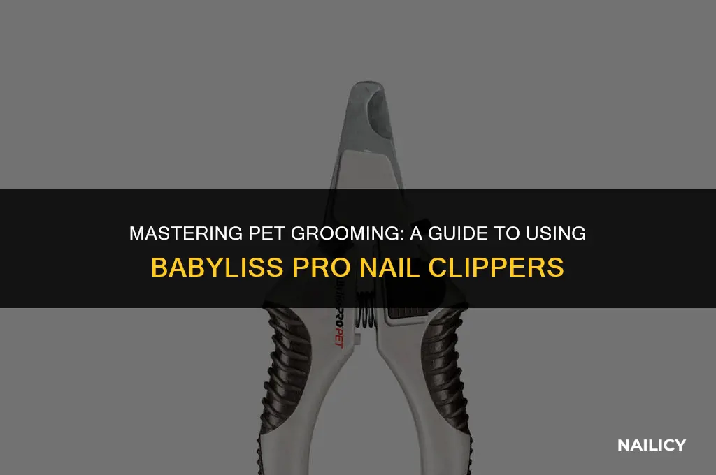 how to use babyliss pro pet nail clippers