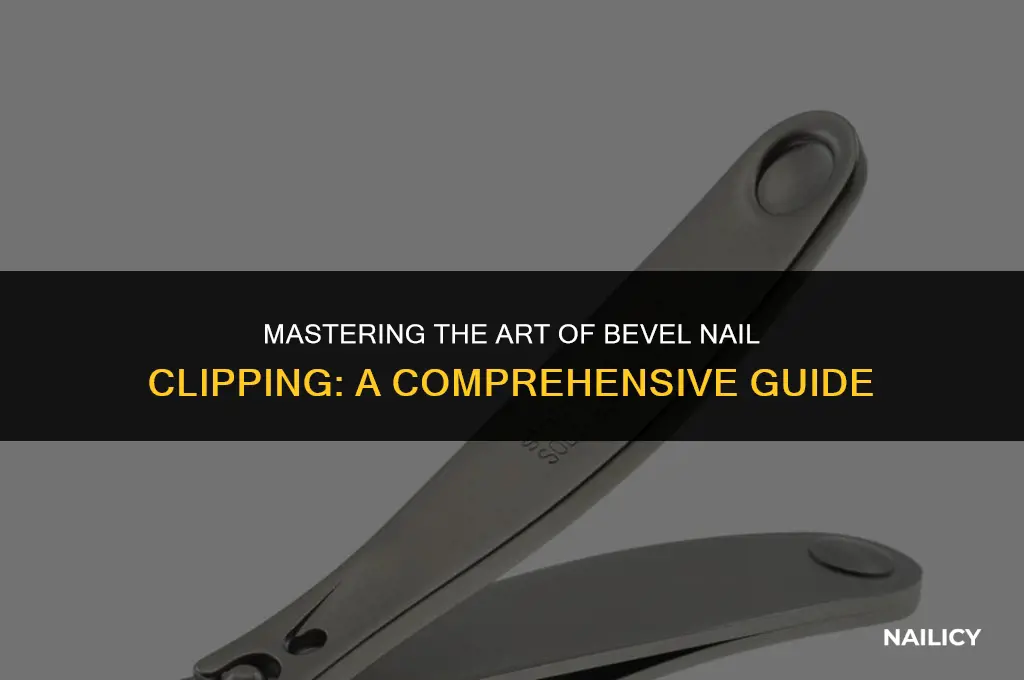 how to use bevel nail clipper