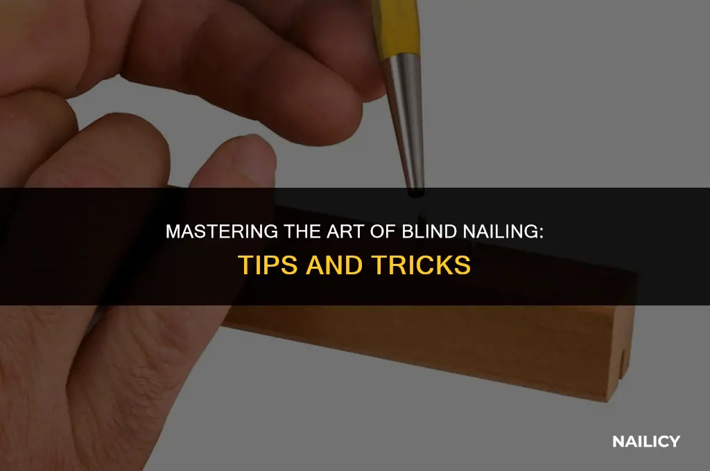 how to use blind nails