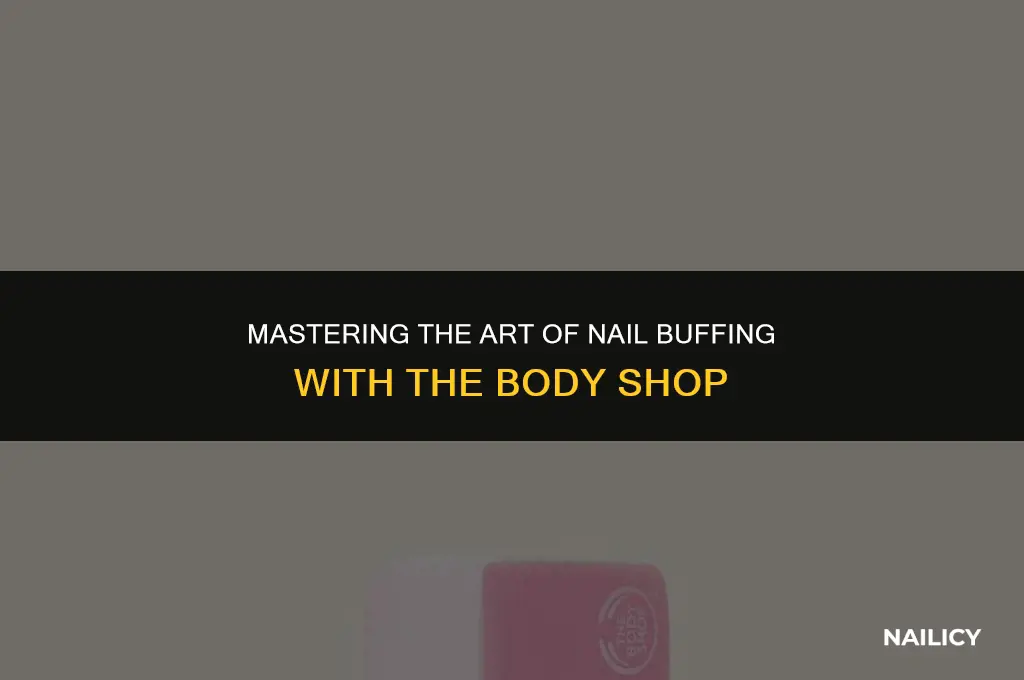 how to use body shop nail buffer
