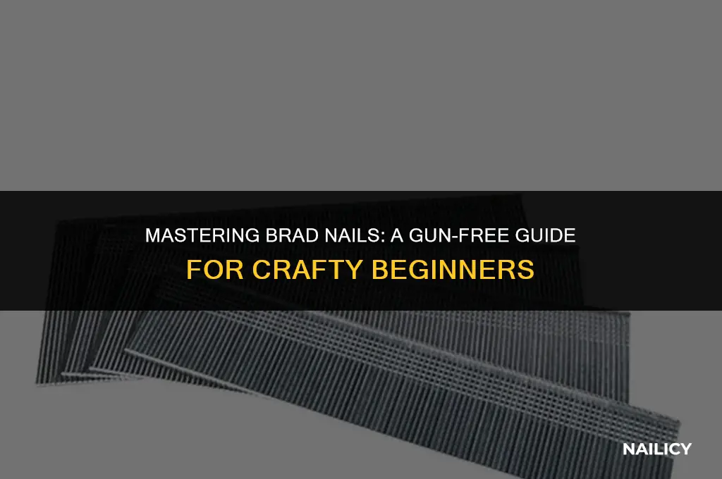 how to use brad nails without gun