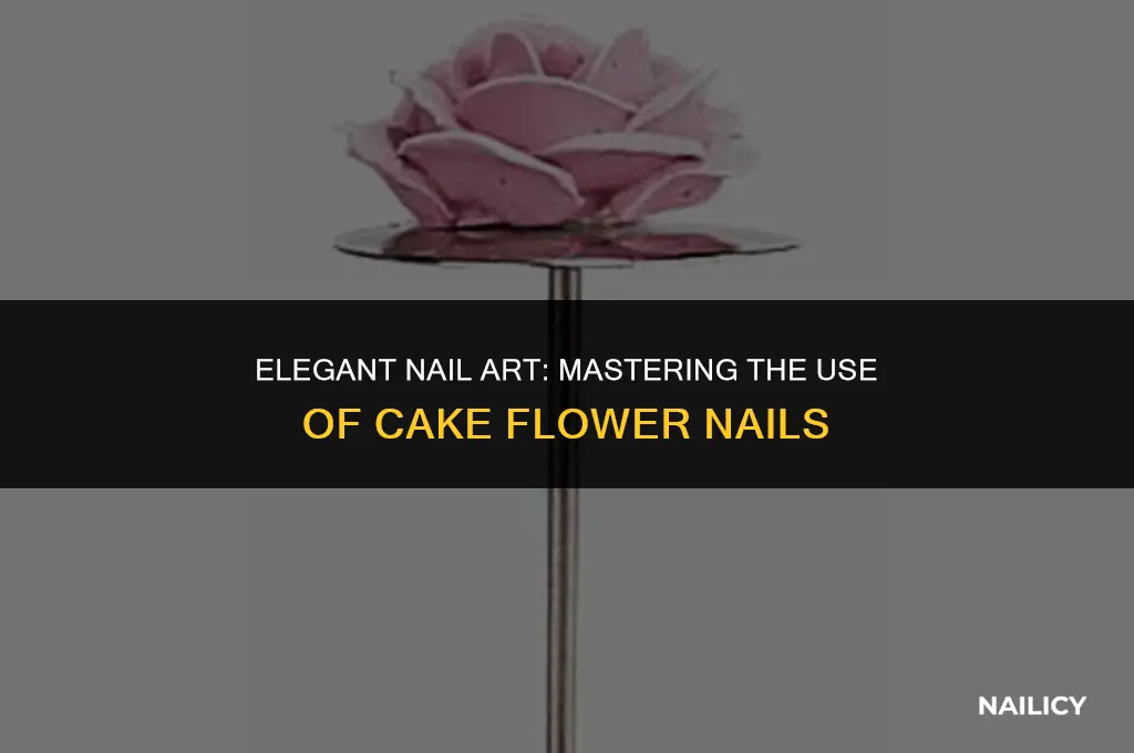 how to use cake flower nails