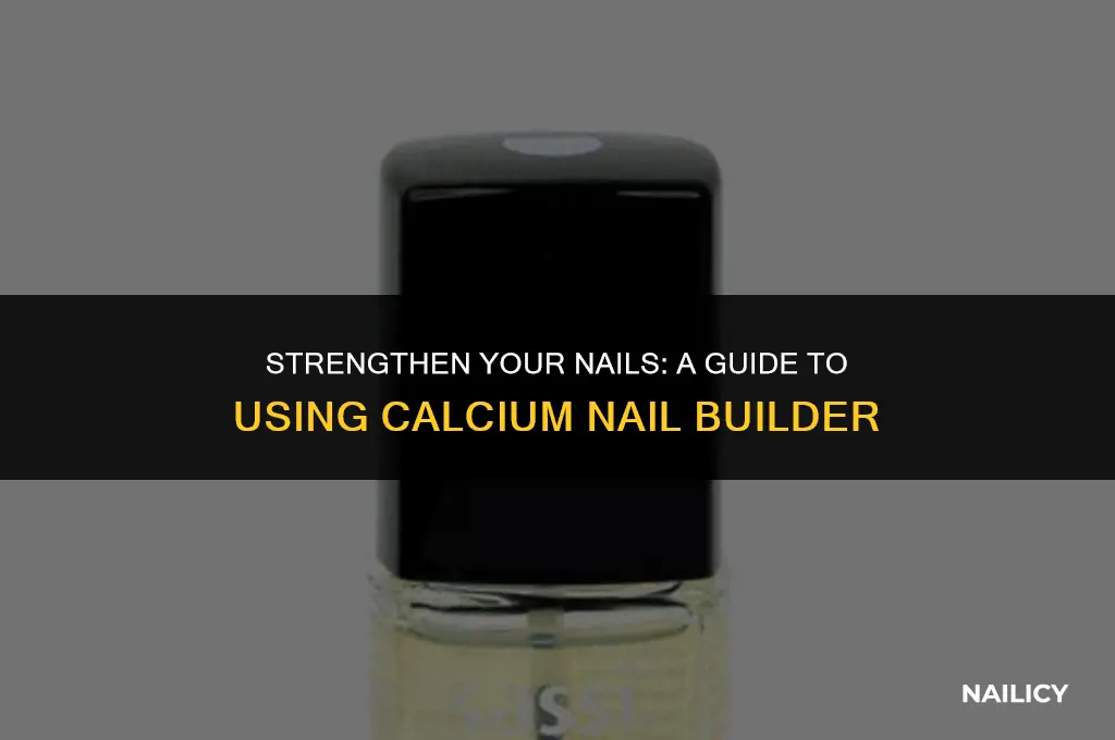 how to use calcium nail builder