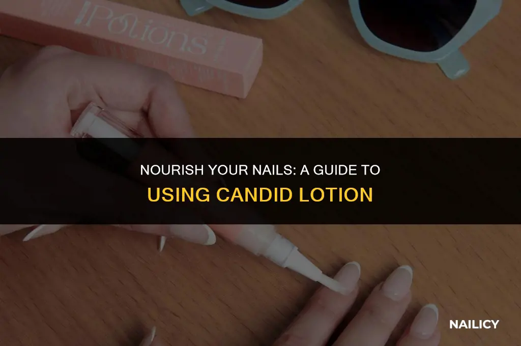 how to use candid lotion for nails