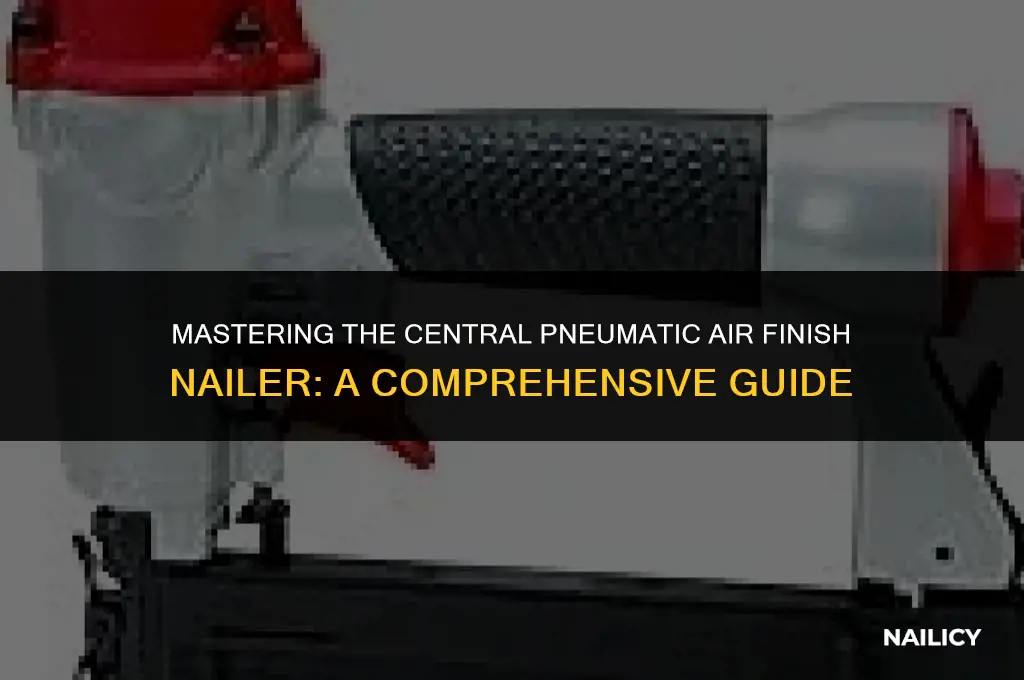 how to use centralpneumatic air finish nailer