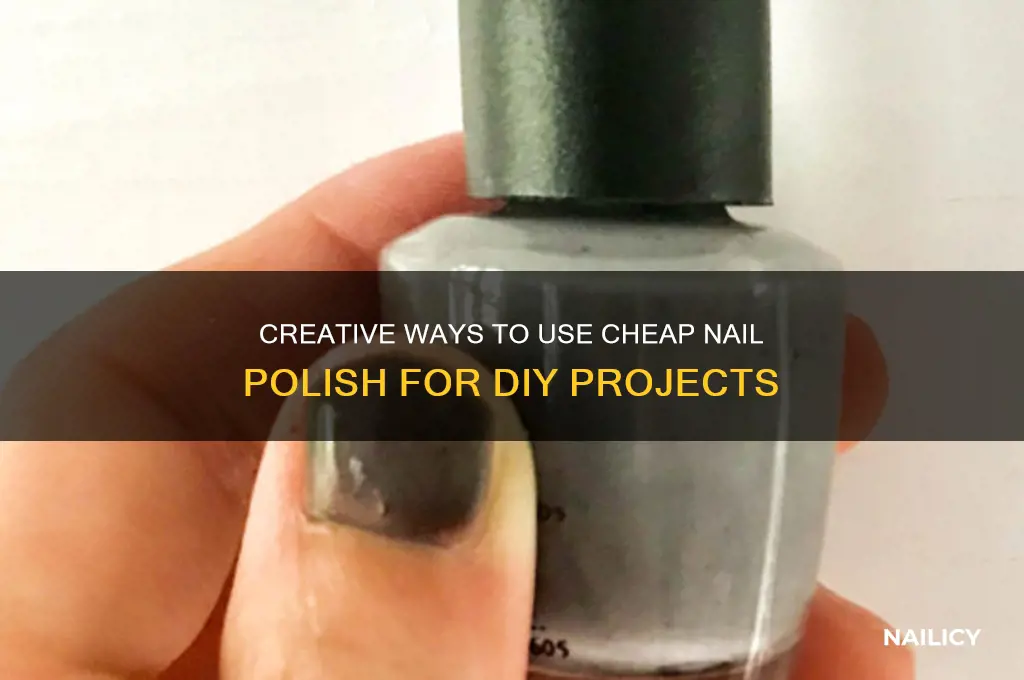 how to use cheap nail polish
