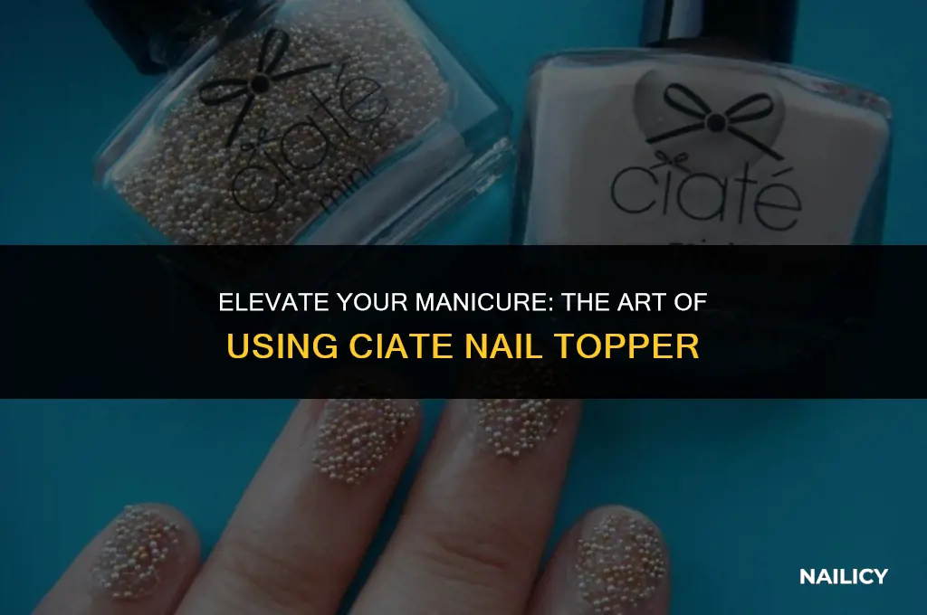 how to use ciate nail topper