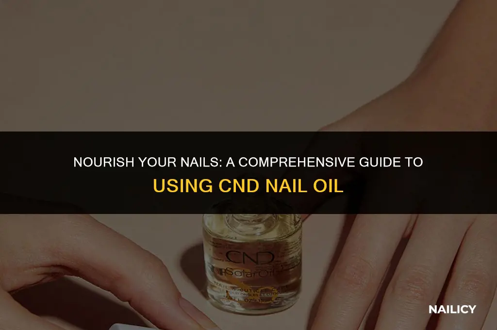 how to use cnd nail oil