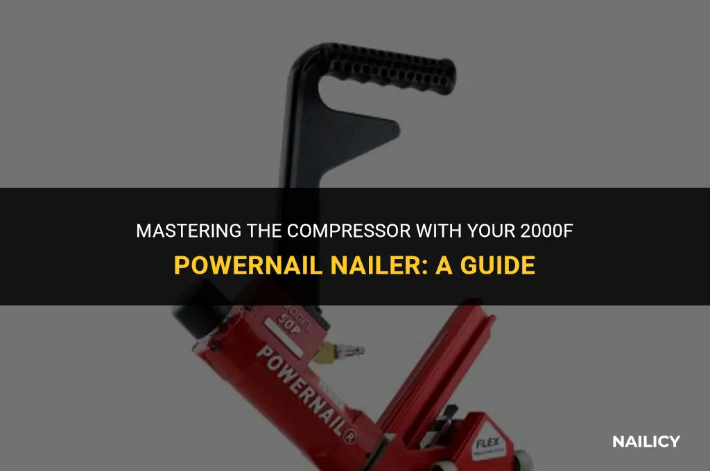 how to use compressor with 2000f powernail nailer