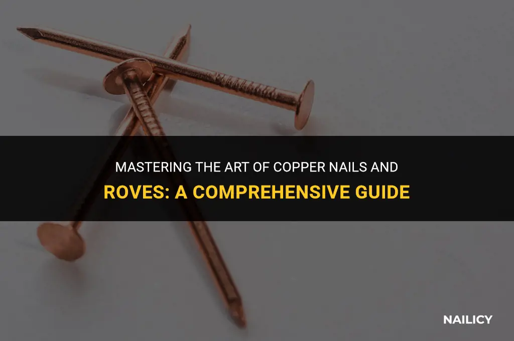 how to use copper nails and roves