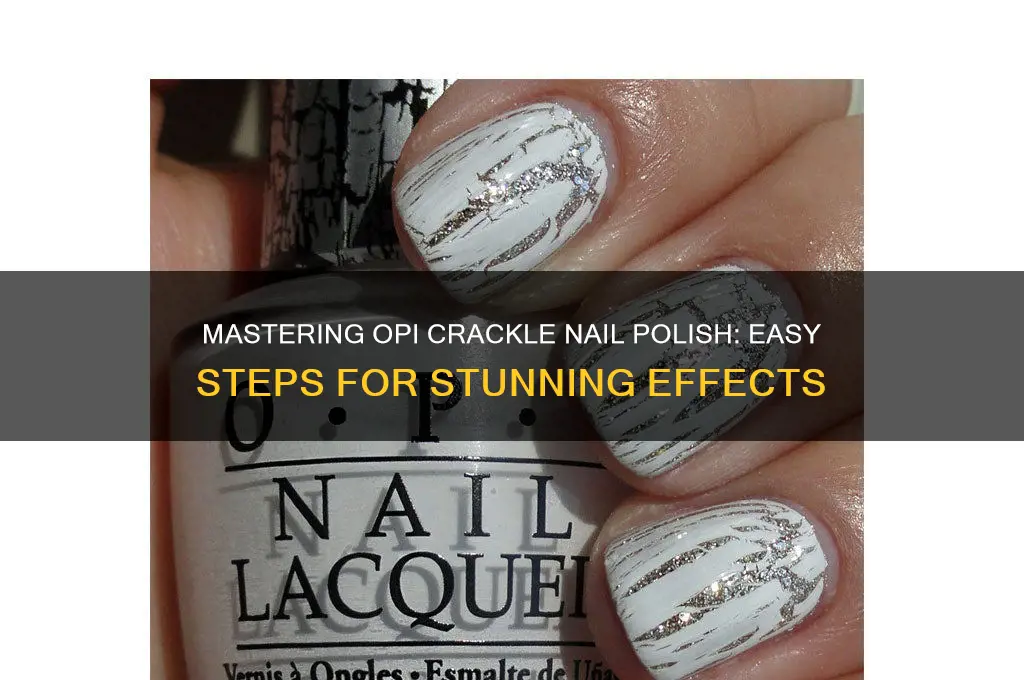 how to use crackle nail polish opi