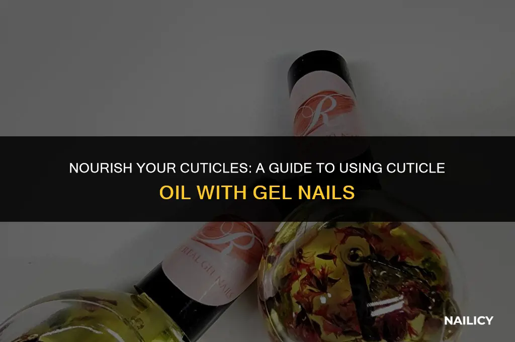 how to use cuticle oil with gel nails
