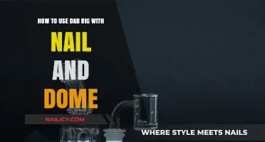 Mastering the Dab Rig: A Guide to Using Nail and Dome