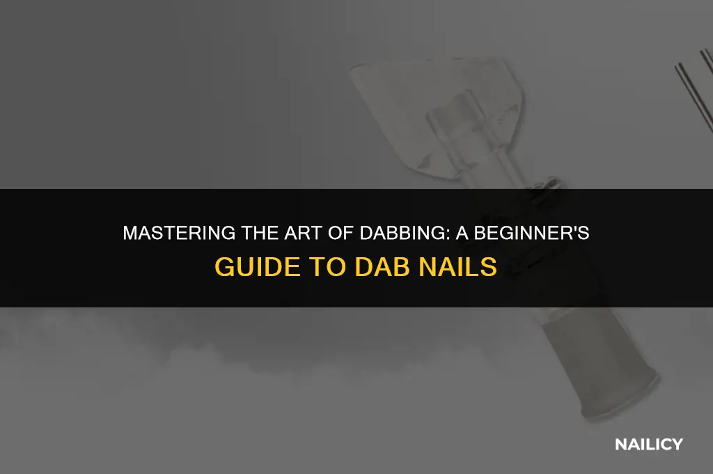 how to use dabbing nail