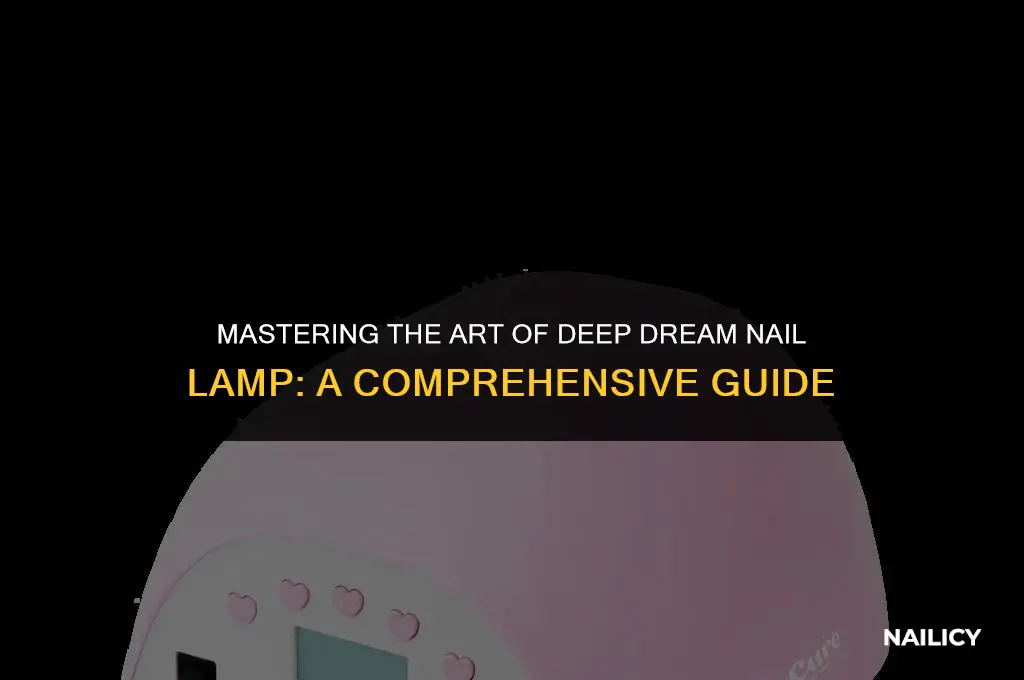 how to use deep dream nail lamp