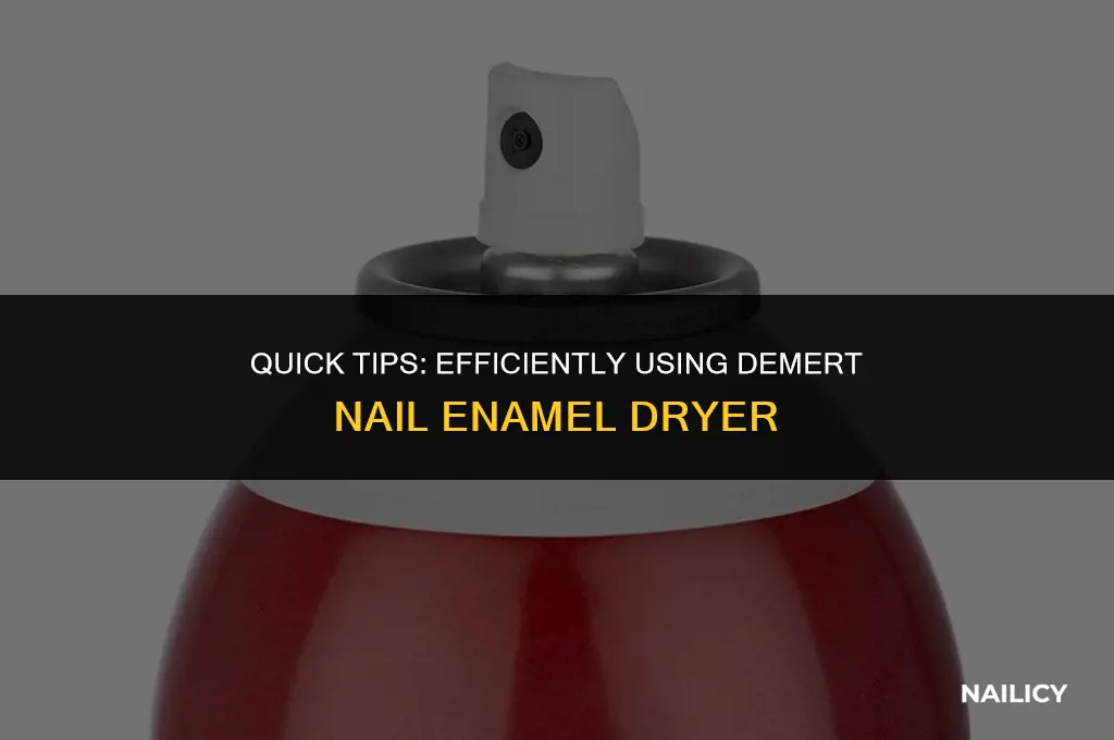 how to use demert nail enamel dryer