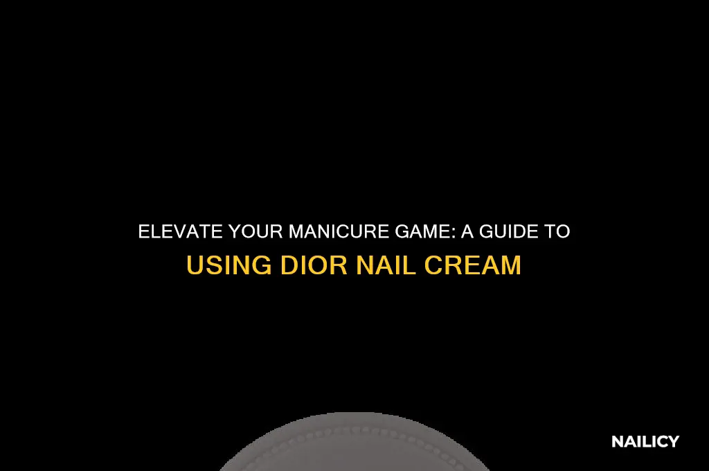 how to use dior nail cream