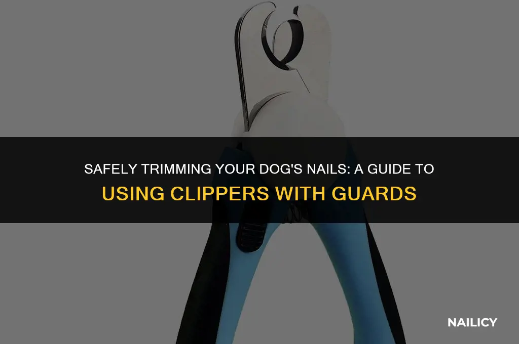 how to use dog nail clipper with guard