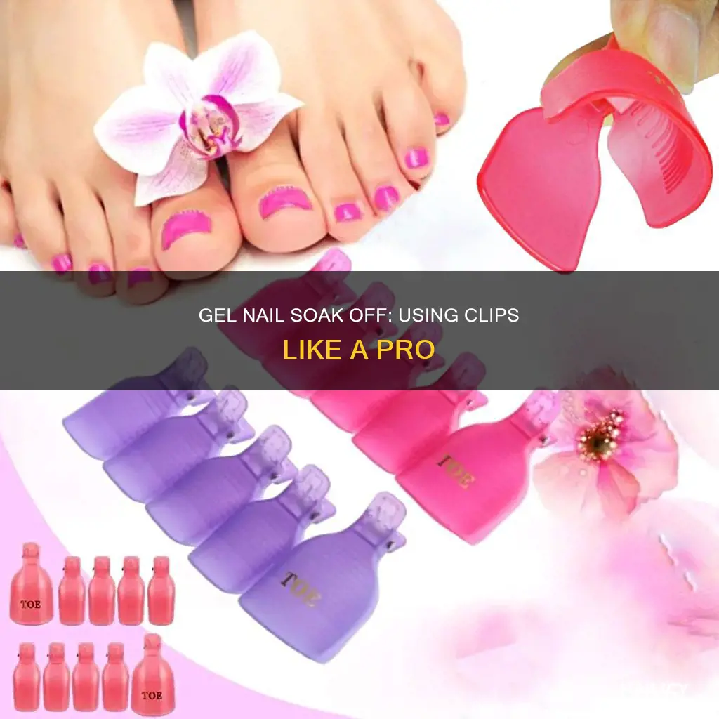 how to use gel nail soak off clips