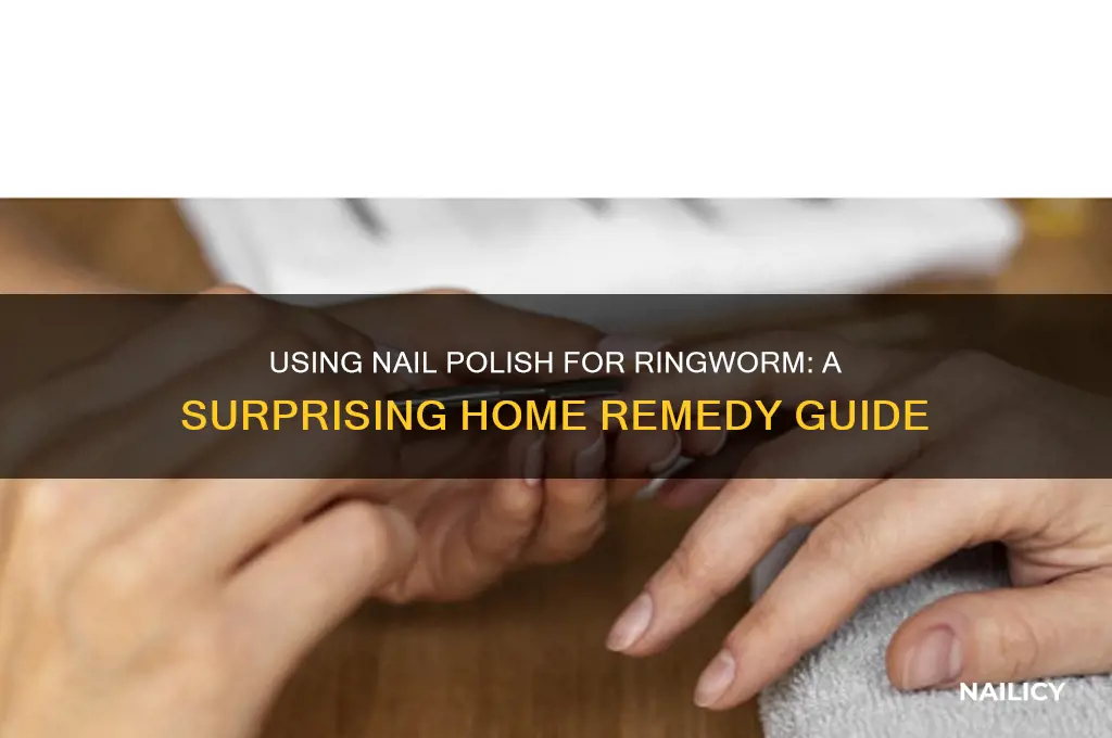 how to use nail polish for ringworm